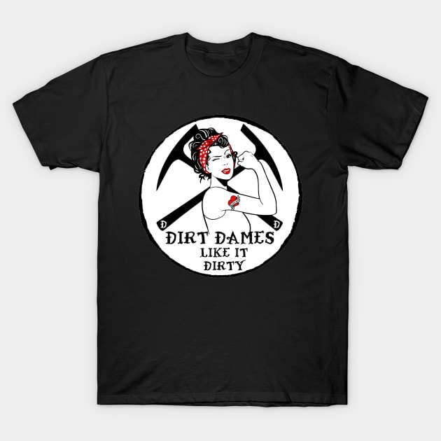 Dirt Dames Talk Dirty - Rockhound, Fossils, Geology. Paleontology T-Shirt by I Play With Dead Things